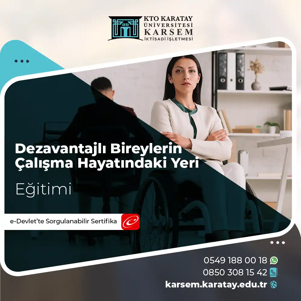 Dezavantajlı Bireylerin Çalışma Hayatındaki Yeri Eğitimi Sertifika Programı